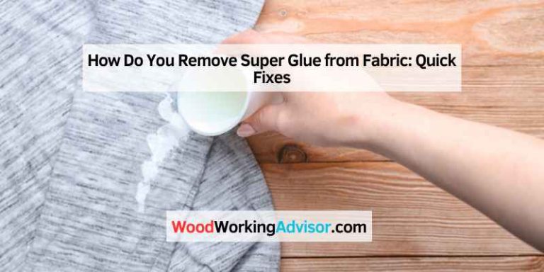 How Do You Remove Super Glue from Fabric
