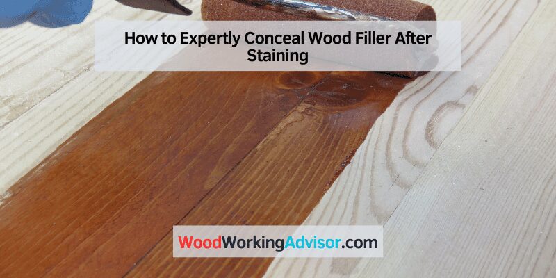 how to hide wood filler after staining