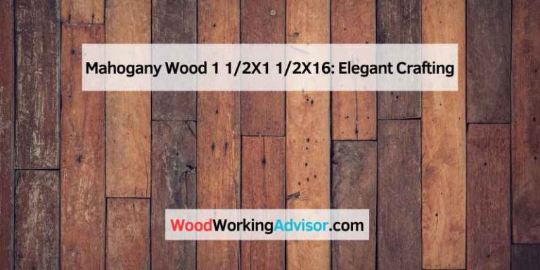 Mahogany Wood 1 12X1 12X16