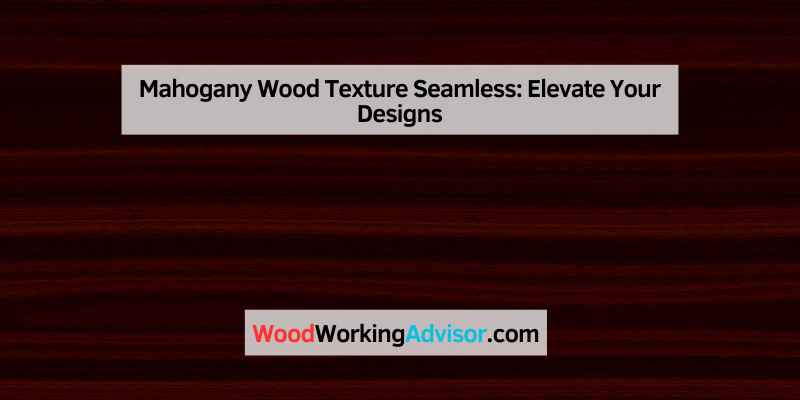Mahogany Wood Texture Seamless