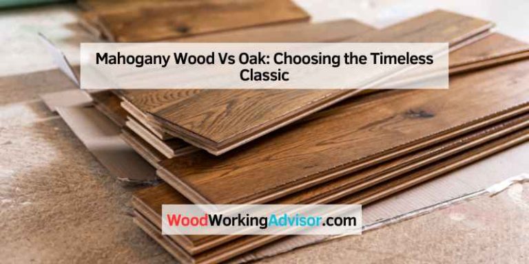 Mahogany Wood Vs Oak