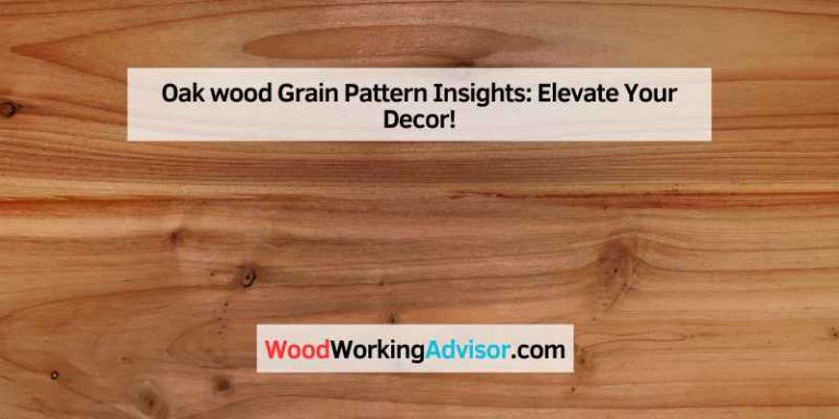 Oak wood Grain Pattern Insights