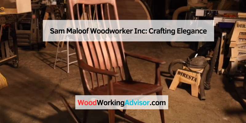 Sam Maloof Woodworker Inc