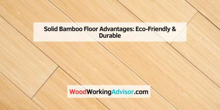 Solid Bamboo Floor Advantages