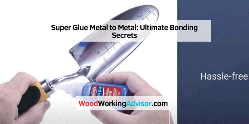 Super Glue Metal to Metal