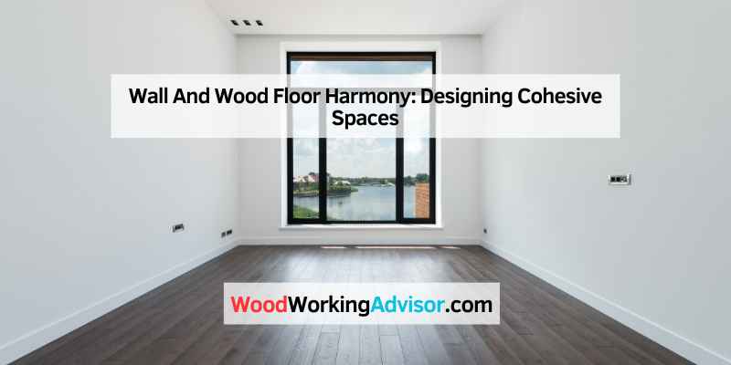 Wall And Wood Floor Harmony