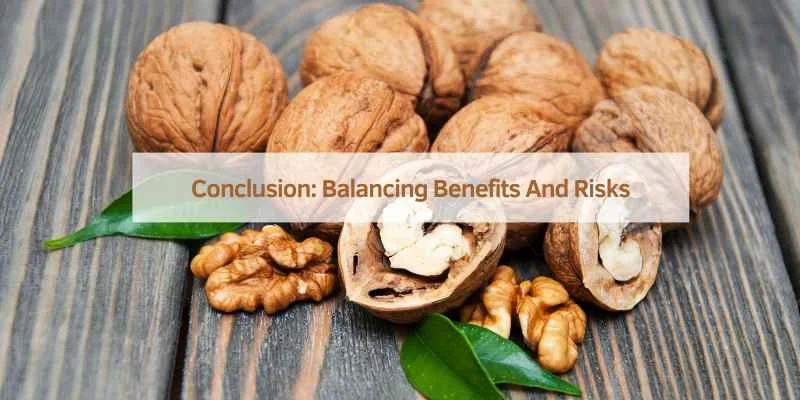 Conclusion: Balancing Benefits And Risks