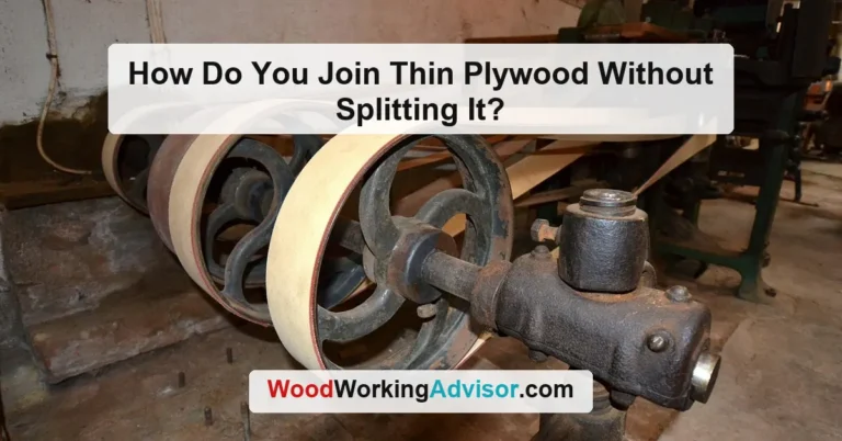 How Do You Join Thin Plywood Without Splitting It?
