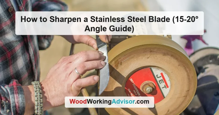 How to Sharpen a Stainless Steel Blade (15-20° Angle Guide)