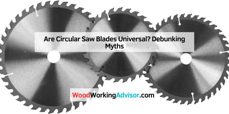 Are Circular Saw Blades Universal