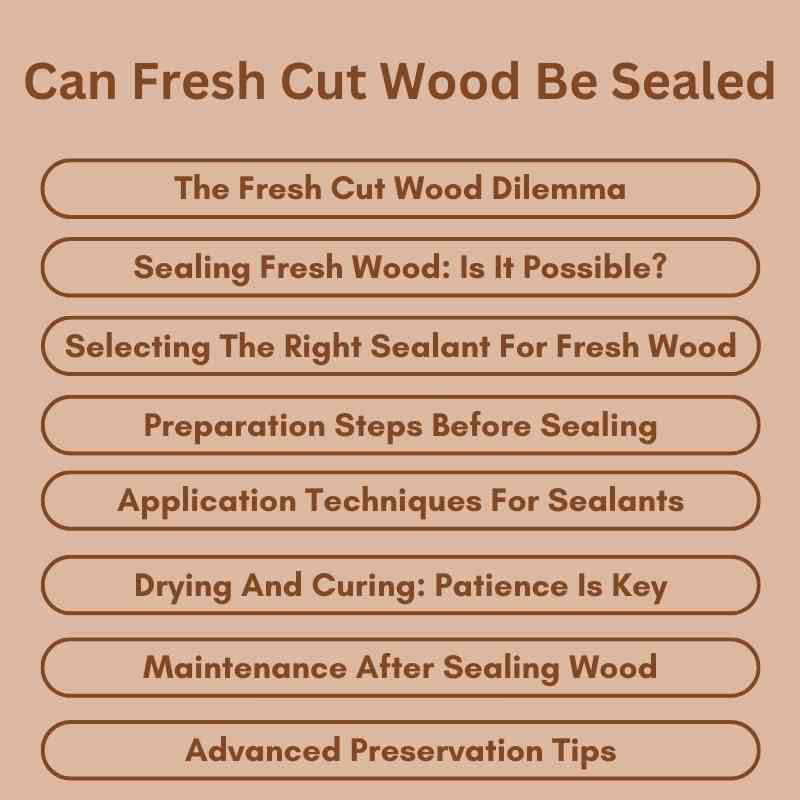 Can Fresh Cut Wood Be Sealed