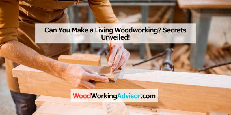 Can You Make a Living Woodworking