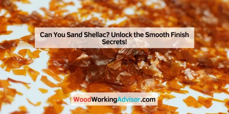 Can You Sand Shellac