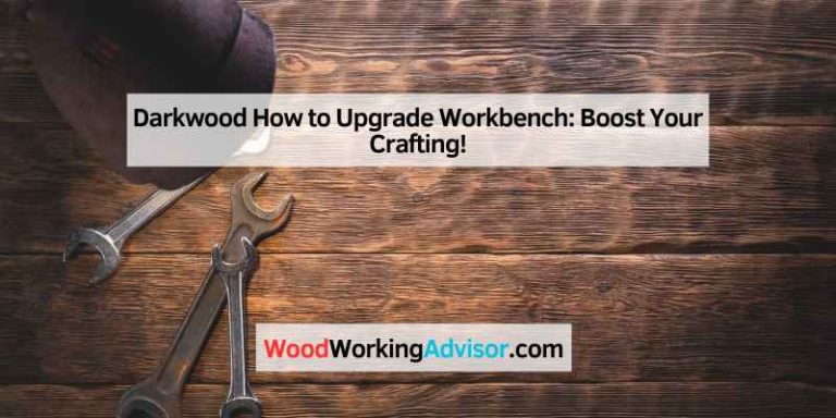 Darkwood How to Upgrade Workbench