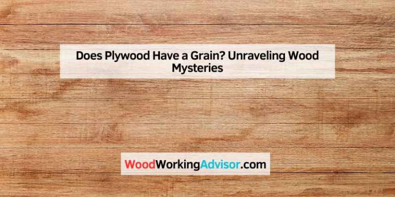 Does Plywood Have a Grain