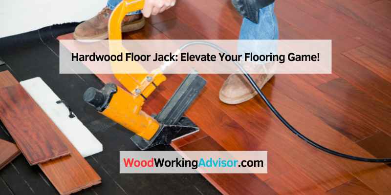 Hardwood Floor Jack