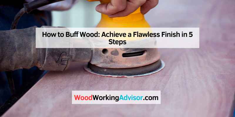 How to Buff Wood