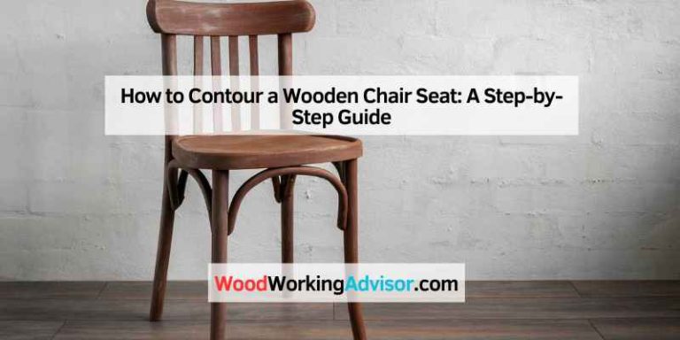 How to Contour a Wooden Chair Seat