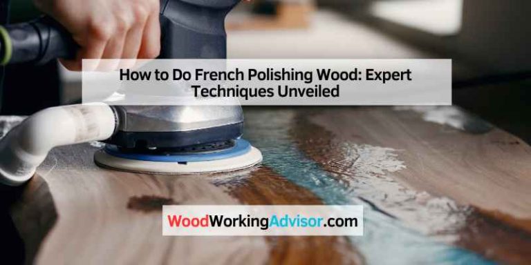 How to Do French Polishing Wood