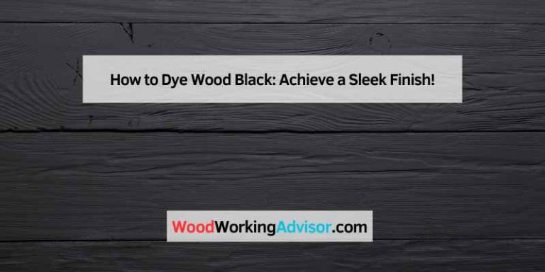 How to Dye Wood Black
