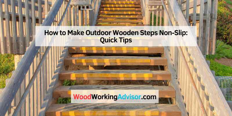 How to Make Outdoor Wooden Steps Non-Slip