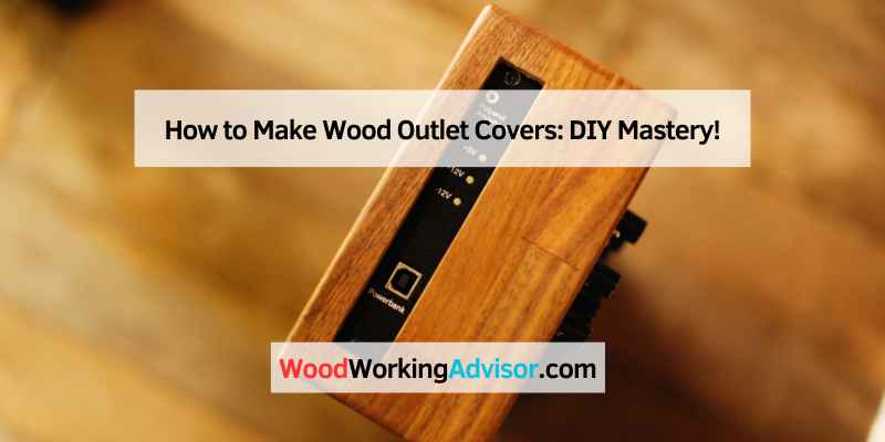 How to Make Wood Outlet Covers