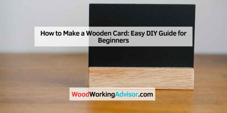 How to Make a Wooden Card