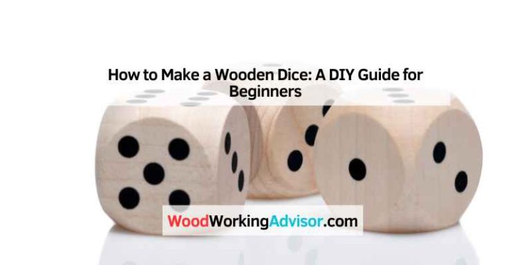 How to Make a Wooden Dice
