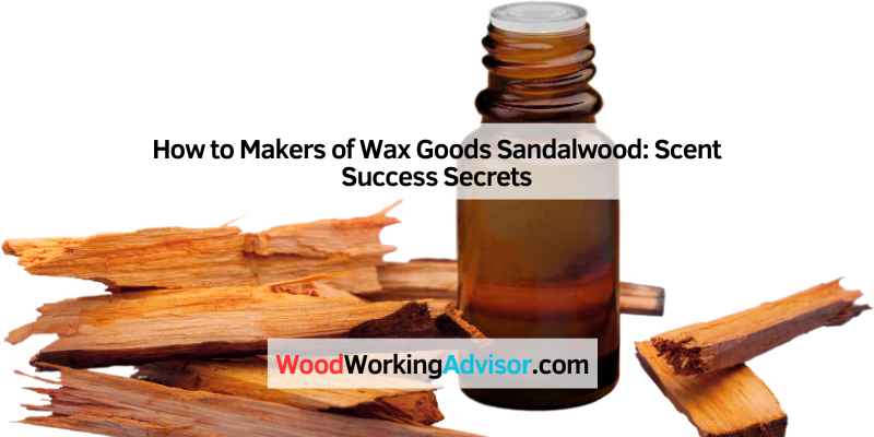 How to Makers of Wax Goods Sandalwood