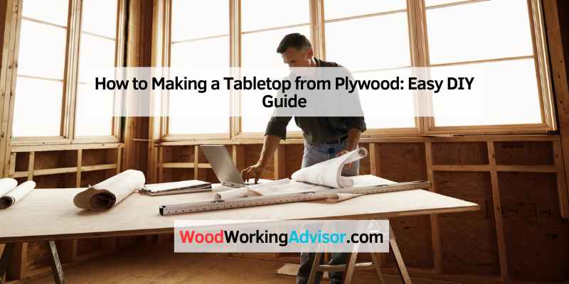 How to Making a Tabletop from Plywood