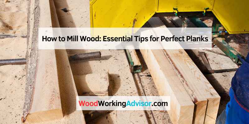 How to Mill Wood