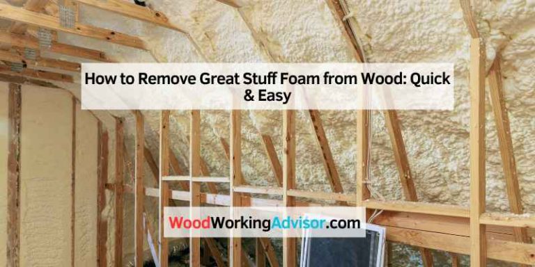 How to Remove Great Stuff Foam from Wood