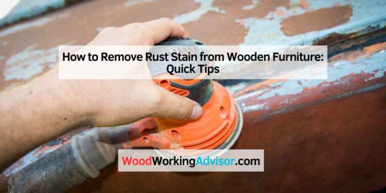 How to Remove Rust Stain from Wooden Furniture