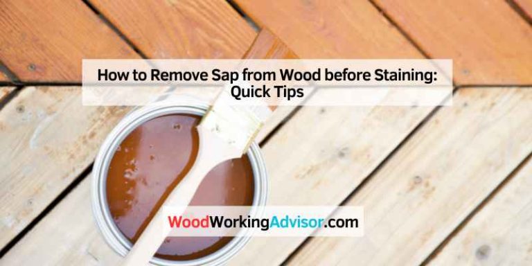 How to Remove Sap from Wood before Staining
