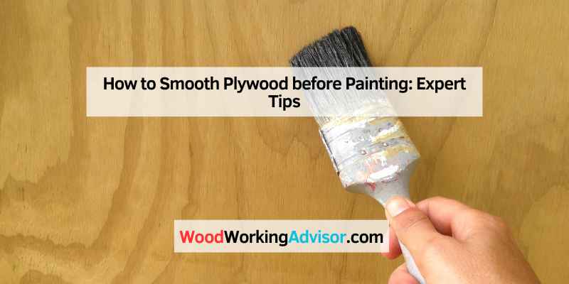 How to Smooth Plywood before Painting