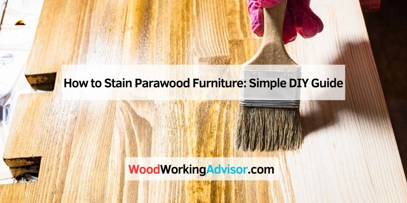 How to Stain Parawood Furniture