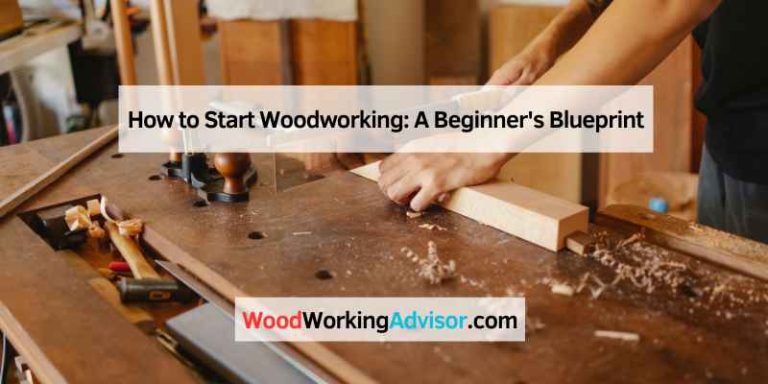How to Start Woodworking