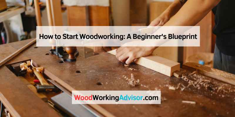 How to Start Woodworking