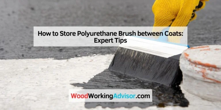 How to Store Polyurethane Brush between Coats