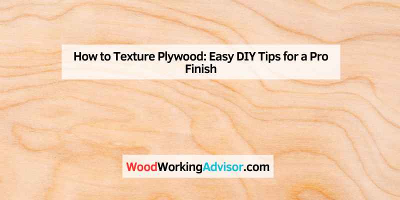 How to Texture Plywood