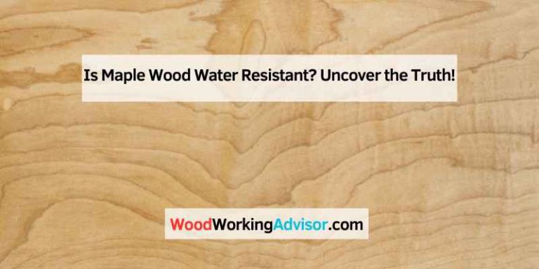 Is Maple Wood Water Resistant