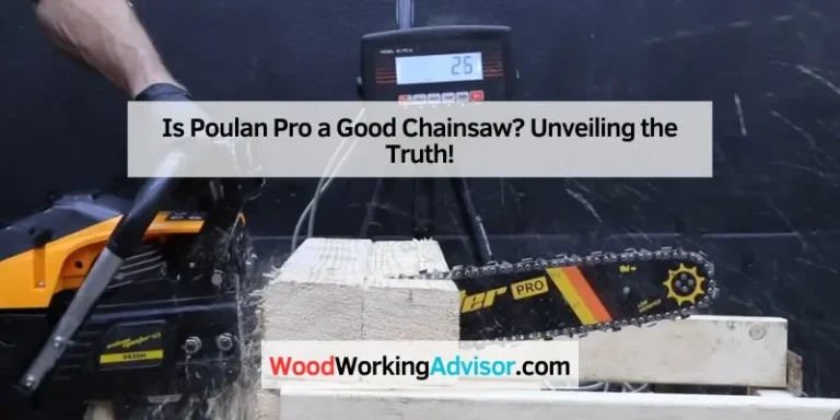 Is Poulan Pro a Good Chainsaw