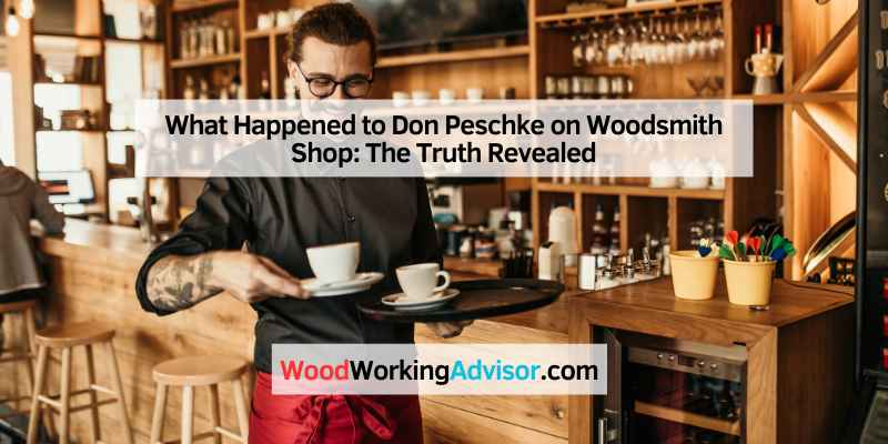 What Happened to Don Peschke on Woodsmith Shop