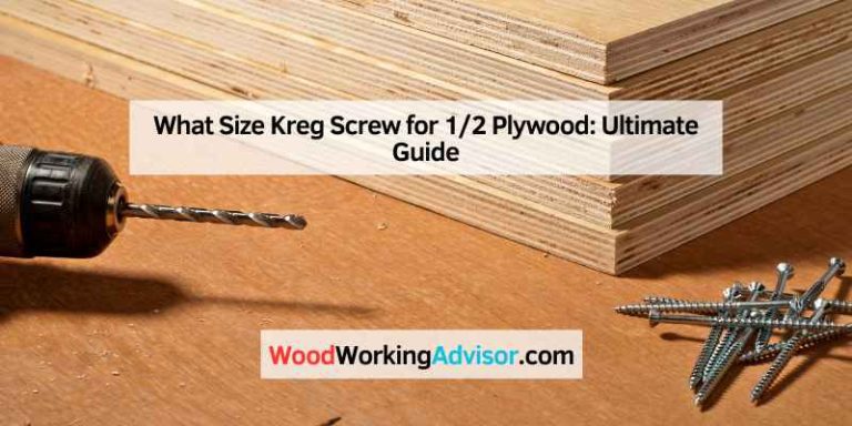 What Size Kreg Screw for 1/2 Plywood: Ultimate Guide