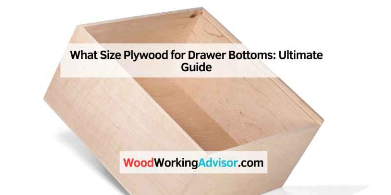What Size Plywood for Drawer Bottoms
