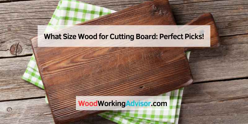 What Size Wood for Cutting Board
