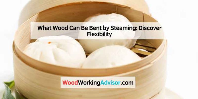 What Wood Can Be Bent by Steaming