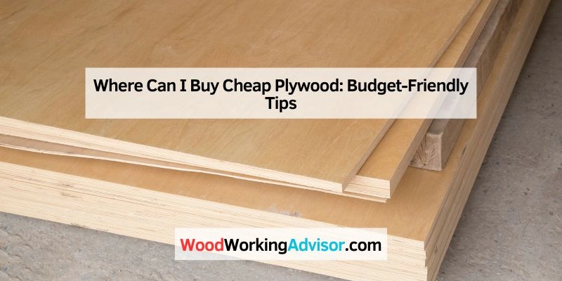Where Can I Buy Cheap Plywood