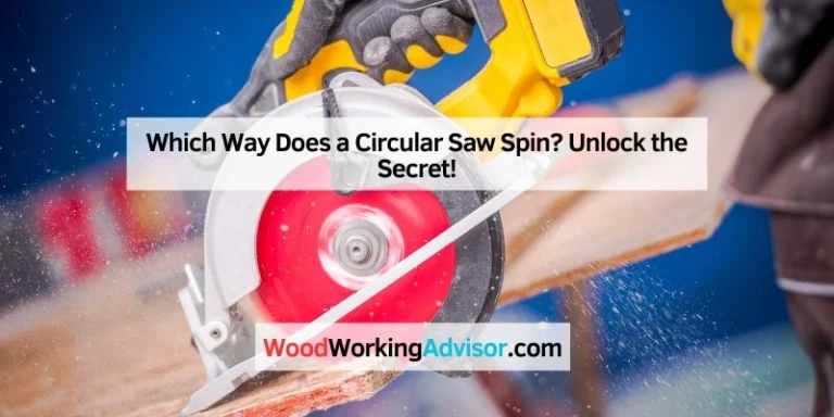 Which Way Does a Circular Saw Spin
