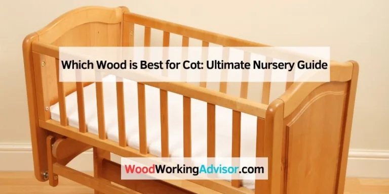 Which Wood is Best for Cot